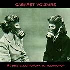 Cabaret Voltaire 7885 (Electro Punk To Technopop 1978-1985) CD