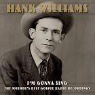 Hank Williams I'm Gonna Sing The Mother's Best Gospel Radio Recordings CD