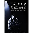 Larry Garner: Born To Sang The Blues DVD