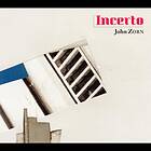 John Zorn Incerto CD