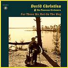 David Christian & The Pinecone Orchestra For Those We Met On Way CD