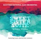 The Scottish National Jazz Orchestra Sweet Sister Suite By Kenny Wheeler CD