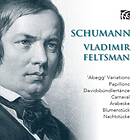 Vladimir Feltsman Schumann: First Masterworks CD