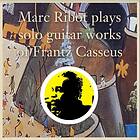 Marc Ribot Plays Solo Guitar Works Of Frantz Casseus CD