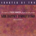 Harold Danko & Kirk Lightsey Shorter By Two (Remastered) CD