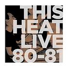 This Heat Live 80-81 LP