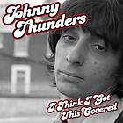 Johnny Thunders - I Think Got This Covered CD