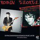 Robin George - Crying Diamonds/Dangerous Music Live '85 CD