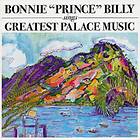 Bonnie Prince Billy Greatest Palace Music CD