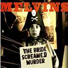 Melvins The Bride Screamed Murder CD
