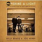 Billy Bragg & Joe Henry - Shine A Light: Field Recordings From The Great American Railroad CD