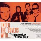 Tremolo Beer Gut - Under The Covers With... CD