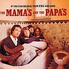 The Mamas & Papas If You Can Believe Your Eyes And Ears CD