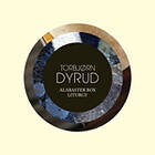 Torbjørn Dyrud Alabaster Liturgy CD