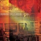 Dispatch Circles Around The Sun CD