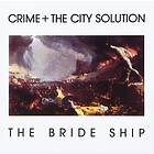 Crime & The City Solution Bride Ship CD