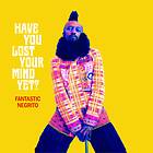 Fantastic Negrito Have You Lost Your Mind Yet? CD