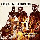 Good Riddance Remain In Memory Their Final Show CD