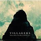 Villagers Where Have You Been All My Life? CD