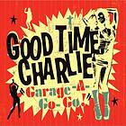 Good Charlie Garage-A-Go-Go CD
