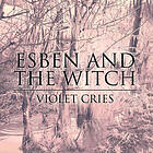 Esben & The Witch Cries CD