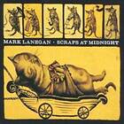 Lanegan Scraps At Midnight CD