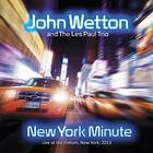 John Wetton - New York Minute CD