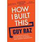How I Built This - Guy Raz