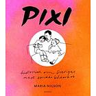 Pixi : historien om Sveriges mest spridda bilderbok