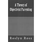 A Theory of Objectivist Parenting