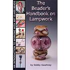The Beader's Handbook On Lampwork: An Introduction To Working With Art Glass Beads