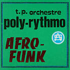 T.P. Orchestre Poly-Rythmo Afro-Funk LP