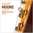 Gary Moore Live At Bush Hall Limited Edition LP