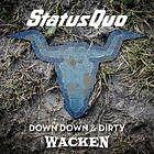 Status Quo Down & Dirty At Wacken LP
