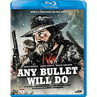 Any Bullet Will Do Blu-ray