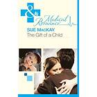 Gift Of A Child (Mills & Boon Medical) (The Infamous Maitland Brothers, Book 1)