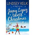 Jenny Lopez Saves Christmas: An I Heart Short Story