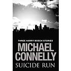 Suicide Run: Three Harry Bosch Stories