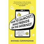 How to (Almost) Make Friends on the Internet