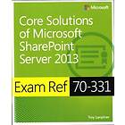 Exam Ref 70-331: Core Solutions of Microsoft SharePoint Server 2013