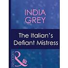 Italian's Defiant Mistress (Mills & Boon Modern) (Mistress to a Millionaire, Book 32)