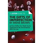 Joosr Guide to... The Gifts of Imperfection by Brene Brown