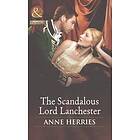 Scandalous Lord Lanchester (Mills & Boon Historical) (Secrets and Scandals, Book 3)