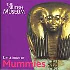 The British Museum Little Book of Mummies