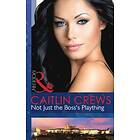 Not Just The Boss's Plaything (Mills & Boon Modern)