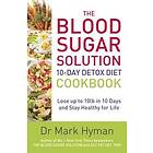 Blood Sugar Solution 10-Day Detox Diet Cookbook