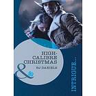 High-Caliber Christmas (Mills & Boon Intrigue) (Whitehorse, Montana: Winchester Ranch Reloade, Book 2)