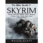 Elder Scrolls V Skyrim, Switch, Xbox One, Addons, Armor, Weapons, Classes, Coop, Cheats, Jokes, Game Guide Unofficial