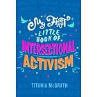 My First Little Book of Intersectional Activism