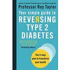 Your Simple Guide to Reversing Type 2 Diabetes